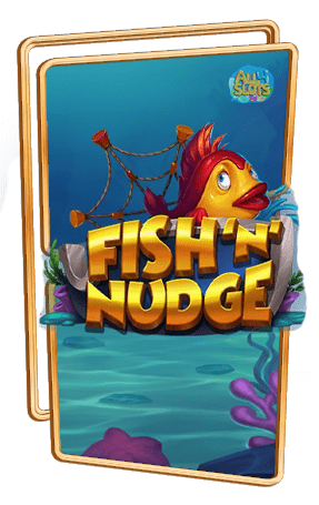 ทดลองเล่นสล็อต Fish ‘N’ Nudge